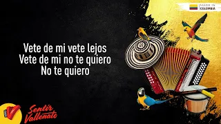 vete de m los gigantes del vallenato video letra sentir vallenato