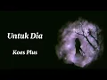Download Lagu KOES PLUS - UNTUK DIA (Lyrics)