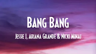Jessie J - Bang Bang (Lyrics) Ariana Grande, Nicki Minaj, Meghan Trainor, Taylor Swift \u0026 Silento