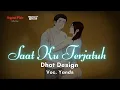 Download Lagu Saat Ku Terjatuh - Official Music Video (Dhot Design)