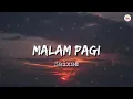 Lirik Saixse - MALAM PAGI (Dj Remix )