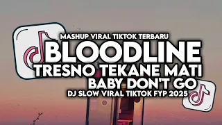 dj bloodline x tresno tekane mati x baby don t go melody viral tiktok full song maman fvndy 2025