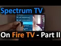 Spectrum TV on Amazon Fire TV - Part 2