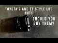 Are ET Lug Nuts Worth it on Toyota Trucks and SUV s