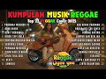 Lagu Reggae Terbaru 2025 Full Album 🎧 Lagu Hits Spotify Indonesia | Musik Cover Santai