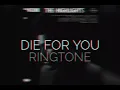 The Weeknd - Die For You RINGTONE