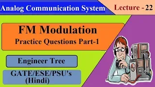 Lec -22 FM Modulation Practice Questions part-1 Communication System for GATE