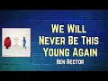 Ben Rector - We Will Never Be This Young Again (Lyrics)