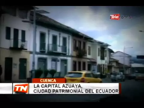 La capital azuaya ciudad patrimonial del Ecuador
