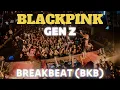 Download Lagu GEN Z BLACKPINK BREAKBEAT (BKB) #trending #viral #blackpink