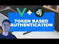 Django VueJS Basic Token Authentication in LESS than 30 Mins Linux