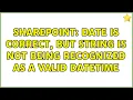 Sharepoint Date is correct but String is not being recognized as a valid datetime