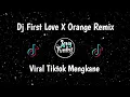 Download Lagu Dj First Love x Orange | Slow Remix | Viral Tiktok | By Levyfvnky