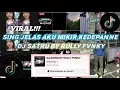 Download Lagu DJ SING JELAS AKU MIKIR KE DEPANNE || DJ SATRU BY RULLY FVNKY VIRAL FYP TIKTOK TERBARU 2024 ||