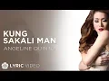 Download Lagu Kung Sakali Man - Angeline Quinto (Lyrics)