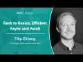 Back to Basics Efficient Async and Await - Filip Ekberg