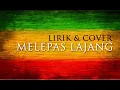 Download Lagu MELEPAS LAJANG - REGGE