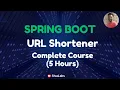 Spring Boot Build URL Shortener Application - Complete Course 5 Hours