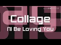 Download Lagu Collage - I LL Be Loving You  (Jam Acp Remix)