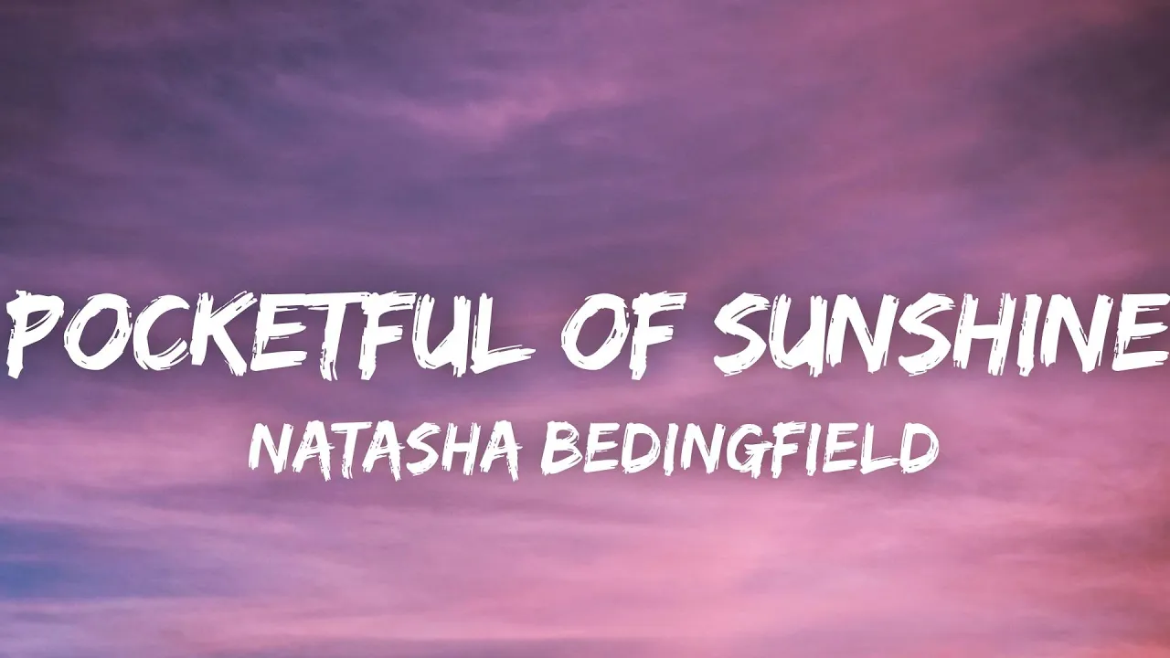 Natasha Bedingfield - Pocketful of Sunshine (Lyrics) Natasha Bedingfield - Pocketful of Sunshine (Lyrics)
