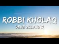 Download Lagu VEVE ZULFIKAR - Robbi Kholaq Thoha Minnur (Lyrics) dan Terjemahan