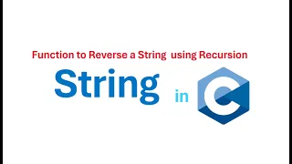 Reverse A String using Recursion in C Programming