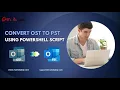 Convert OST to PST for Free using PowerShell Scripts - OST to PST Conversion Guide