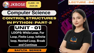 Lecture 4 Unit-1 Control Structures in Python Part-2 JKBOSE Class 12th Computer Science