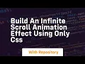 build an infinite scroll animation effect using only css