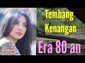 Lagu Tembang kenangan era 80 an