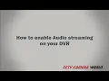 How to enable and Streaming on your 4K DVR