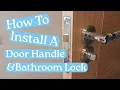 How To Install A Door Handle And Bathroom Lock
