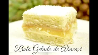 BOLO GELADO DE ABACAXI (MINHA RECEITA MAIS FAMOSA) - Isamara Amâncio