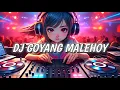 Download Lagu DJ VIRAL TIKTOK 2025 - GOYANG MALEHOY - EANG SELAN Remix