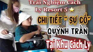 QUỲNH TRẦN Gặp " SỰ CỐ " Trong Khu CÁCH LY | Cách Ly Ở RESORT 5 Sao Có Những Gì ??