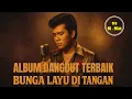Download Lagu Lagu Dangdut Lawas 80an Paling Sedih | Bunga Layu di Tangan, Air Mata di Pelaminan