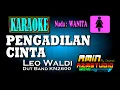 Download Lagu PENGADILAN CINTA || Leo Waldi || KARAOKE NADA WANITA