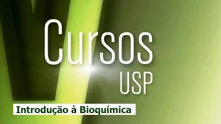 Introdução à Bioquímica - Aula 1 - Parte 2 - Fundamentos Básicos de Sistemas Biológicos
