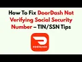 How To Fix DoorDash Not Verifying Social Security Number - Tips