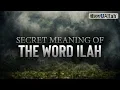 Download Lagu SECRET MEANING OF THE WORD ILAH