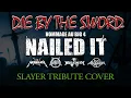 Download Lagu Die by the Sword (Slayer Cover) By Nailed, Big 4 Tribute band, Canada