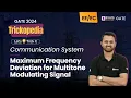GATE 2024 Communication System Maximum Frequency Deviation for MMS BYJU S GATE