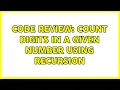 Code Review Count digits in a given number using recursion