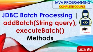 L98 JDBC Batch Processing addBatch String query executeBatch Methods Java Lectures Hindi