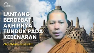 Upalli Sutta: Lantang Berdebat, Akhirnya Tunduk Dengan Kebenaran! - Ceramah Bikkhu Santacitto