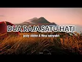 Download Lagu Dua Raja Satu Hati - Justy Aldrin \u0026 Rina Sainyakit - Lirik -  (Official Music vidio) Asong channel
