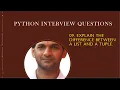 Explain the difference between a list and a tuple Python Interview Questions