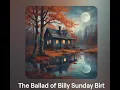 The Ballad of Billy Sunday Birt