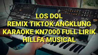 Download Karaoke Los Dol Remix Tiktok Angklung kn7000 Full lirik||Hillfa Musical MP3