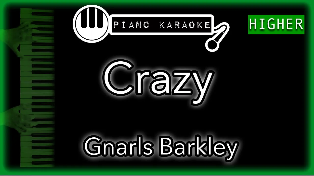 Crazy (HIGHER +3) - Gnarls Barkley - Piano Karaoke Instrumental